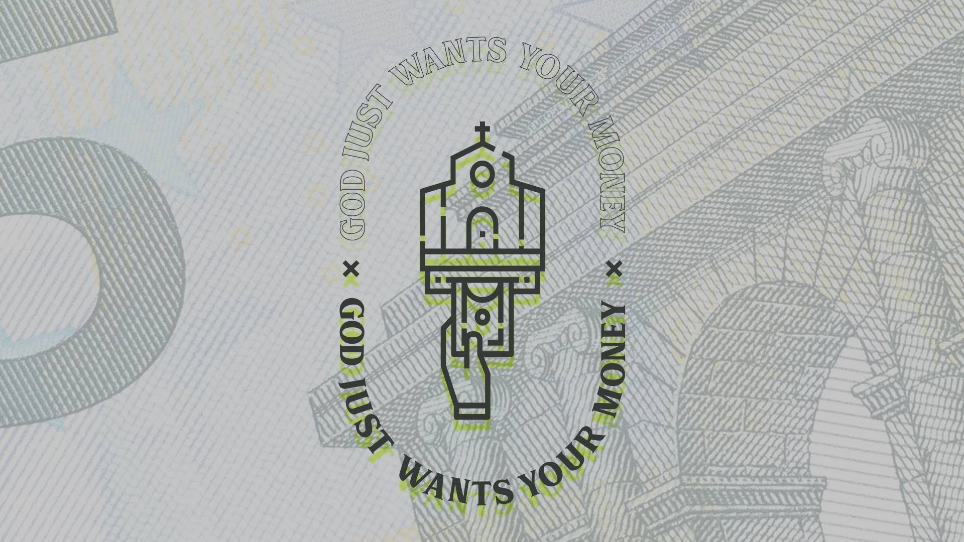 God Just Wants Your Money