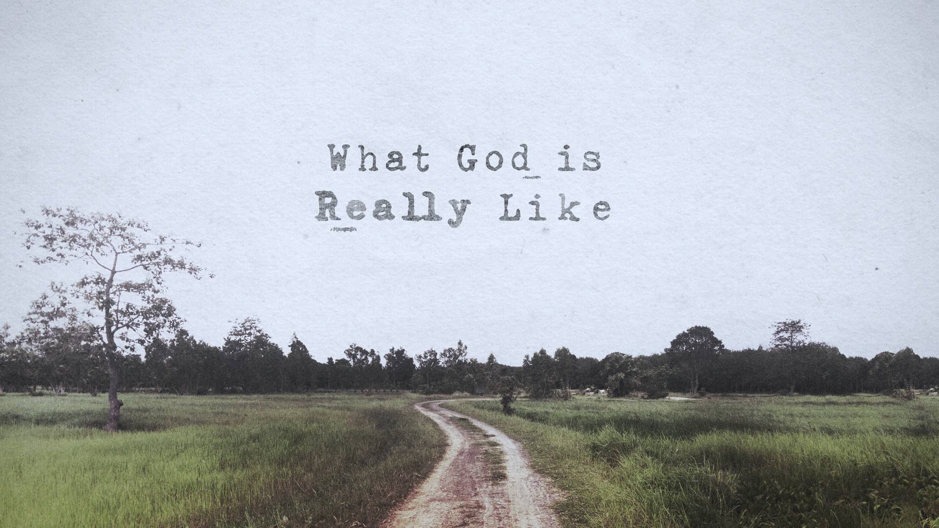 What God is Really Like